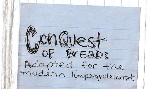 Picture of the bread book cover.  Text: Conquest of Bread: Adapted for the Modern Lumpenproletariat